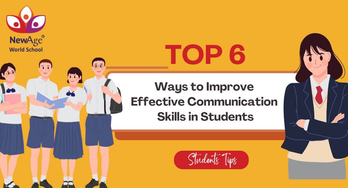 Top 6 Ways to Improve Effective Communication Skills in Students | NewAge World School