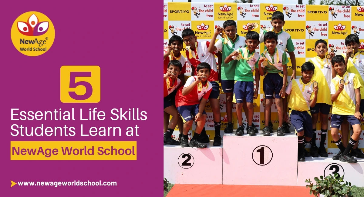 5 Essential Life Skills Students Learn at NewAge World School
