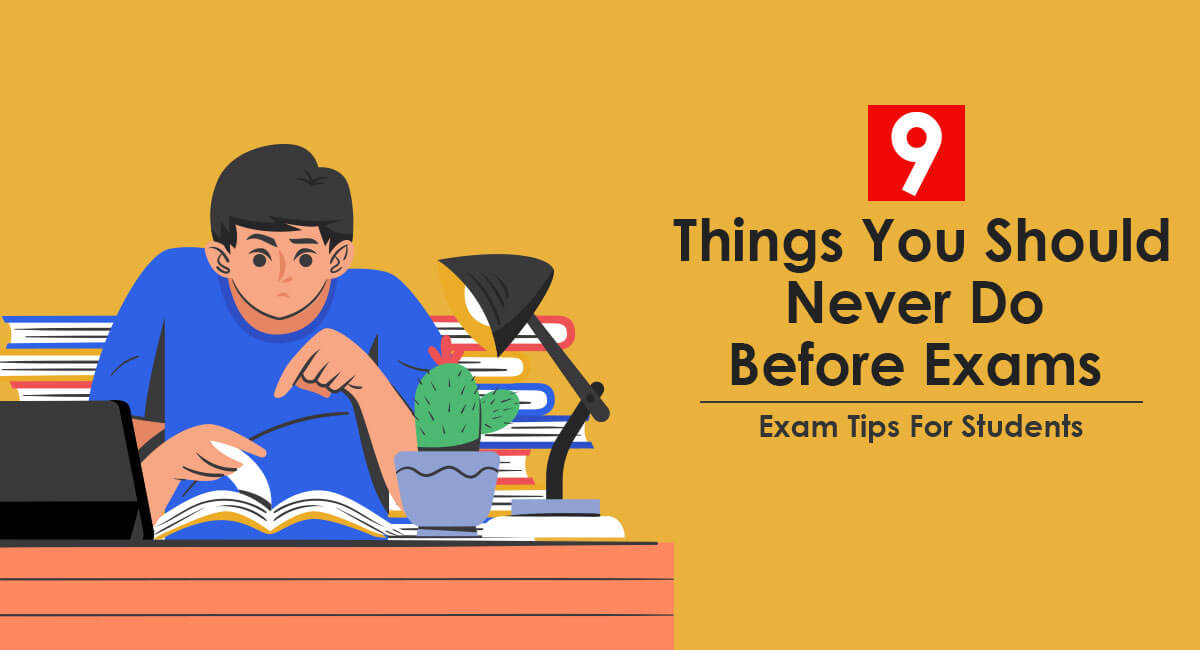 9 Things You Should Never Do Before Exams | Exam Tips for Students