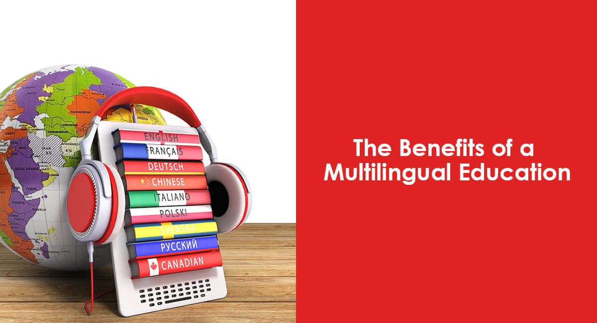 The Benefits of a Multilingual Education