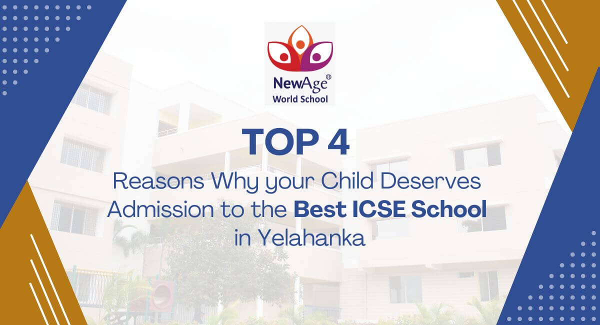 Top 4 Reasons Why your Child Deserves Admission to the Best ICSE School in Yelahanka