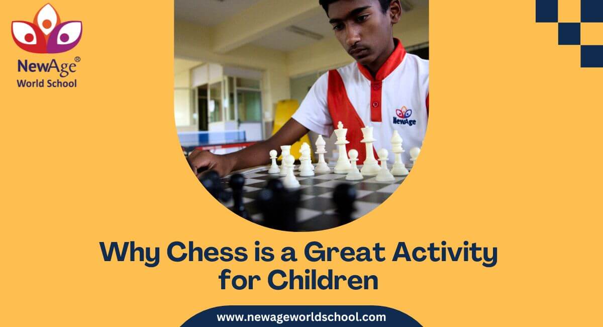 Why Chess is a Great Activity for Children | NewAge World School